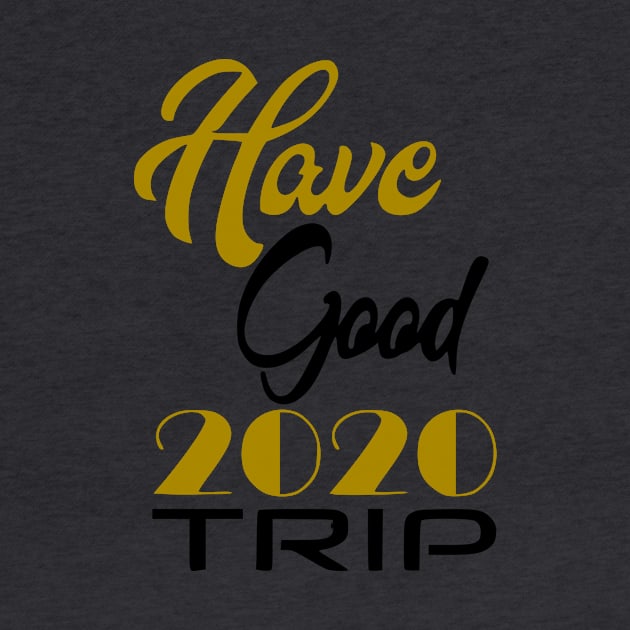 Have Good Trip 2020 by Shop Ovov